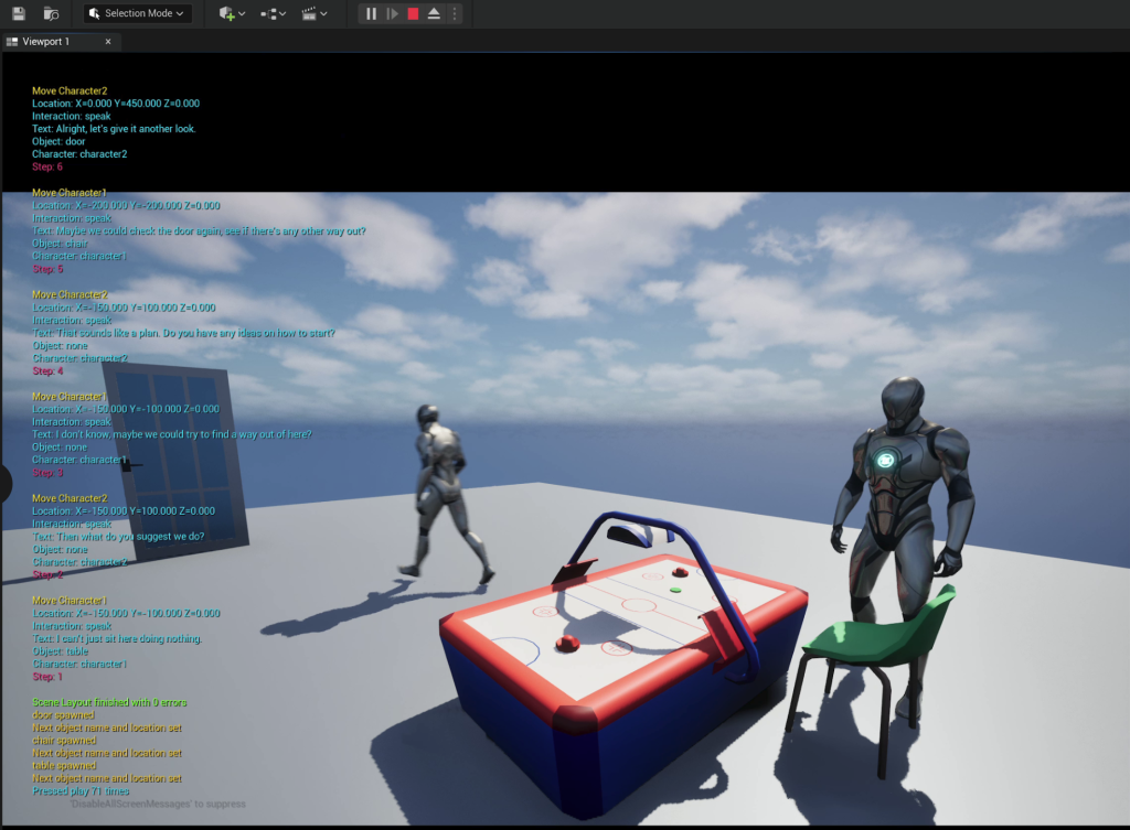 Image illustrating two characters in a game engine in front of an air hockey table. Blue sky in the background. The ai-bots are having a conversation that is shown in a text window on the left:
Movie Character 2
Location: X=0.000 Y=450.000 Z-0.000
Interaction: speak
Text: Alright, let's give it another look.
Object: door
Character: character2
Step: 6
Movie Character 1
Location: X=-240.000 Y=-200.0002-0,000
Interaction: speak
Text: Maybe we could check the door again, see if there's any other way out?
Object: chair
Character: character1
Step: 5
Movie Character 2
Lonation: X=-150.00D Y=100.000 Z=0.000
Interaction: speak:
Text: That sounds like a plan. Do you have any idsas on how to start?
And the dialogue continues on.